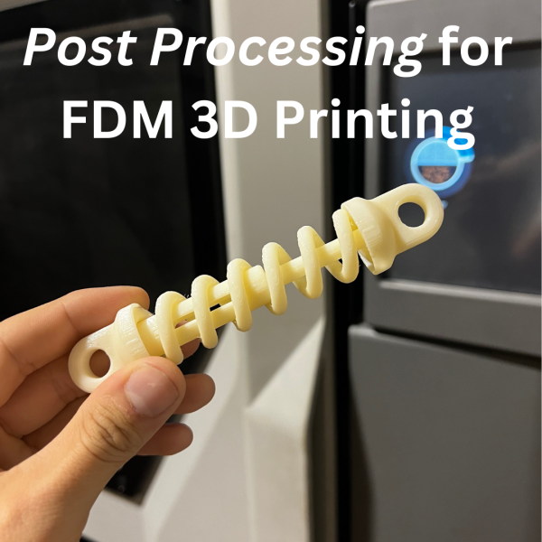 Post Processing for FDM 3D Printing